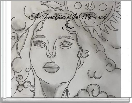 The Daughter of the Moon and Sun