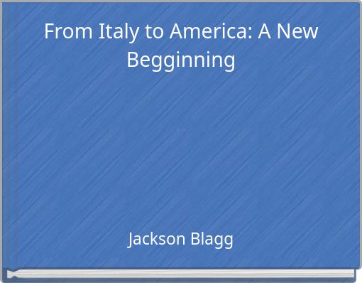 From Italy to America: A New Begginning