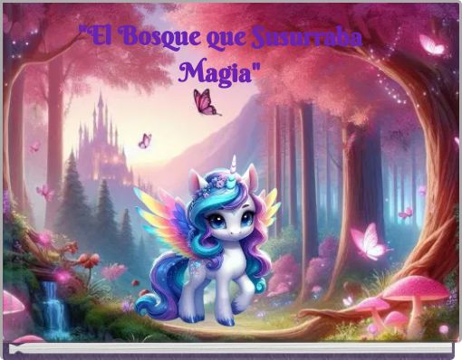"El Bosque que Susurraba Magia"