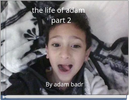 the life of adam part 2
