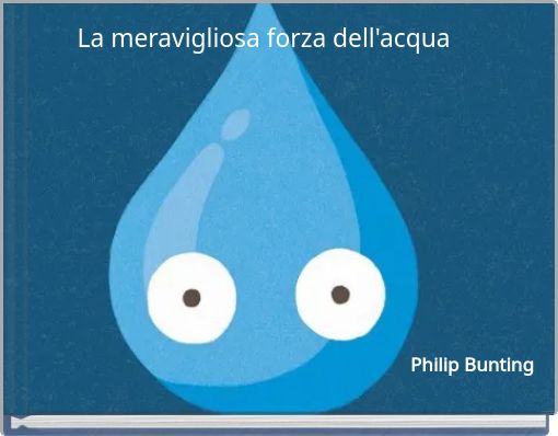 La meravigliosa forza dell'acqua