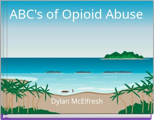 ABC's of Opioid Abuse