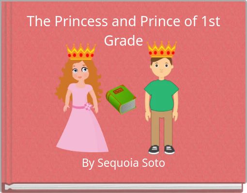 The Princess and Prince of 1st Grade