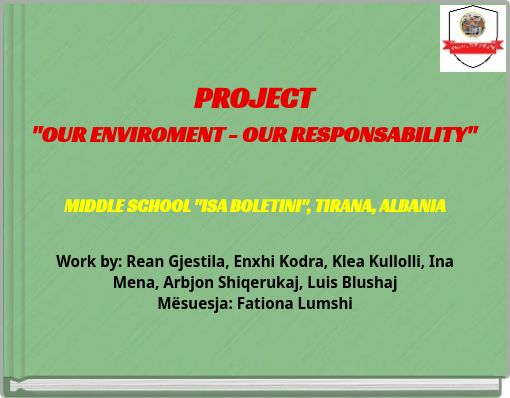 PROJECT "OUR ENVIROMENT - OUR RESPONSABILITY"