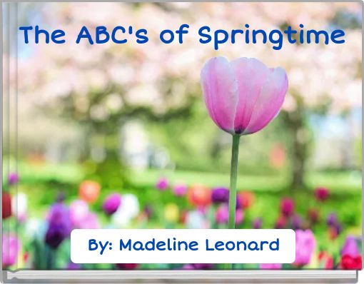 The ABC's of Springtime