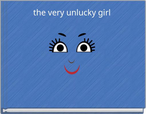 the very unlucky girl