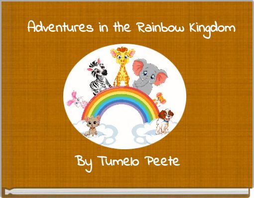 Adventures in the Rainbow Kingdom
