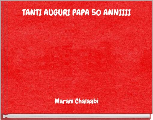 TANTI AUGURI PAPA 50 ANNIIII