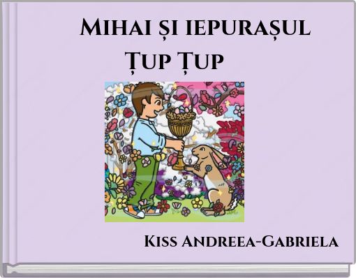 Book Cover for: Mihai și iepurașul Țup Țup
