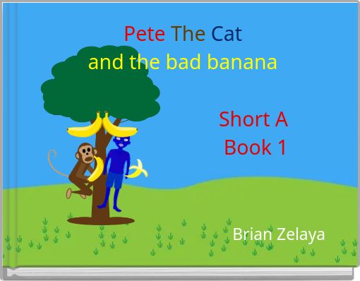 Pete The Cat and the bad banana Short A Book 1