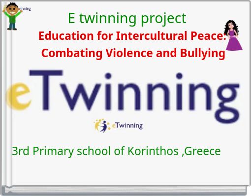 E twinning project Education for Intercultural Peace: Combating Violence and Bullying