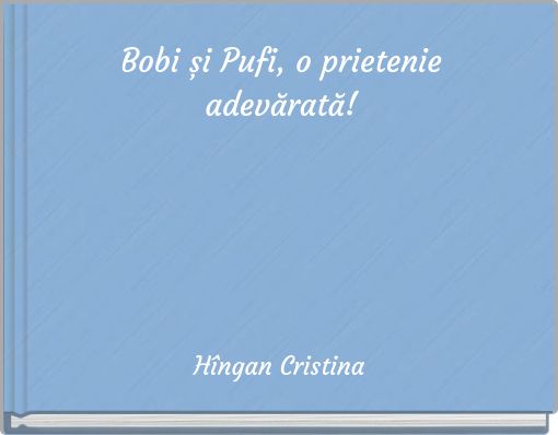 Bobi și Pufi, o prietenie adevărată!