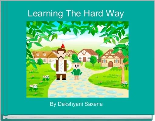 Learning The Hard Way 