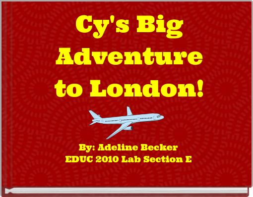 Cy's Big Adventure to London!
