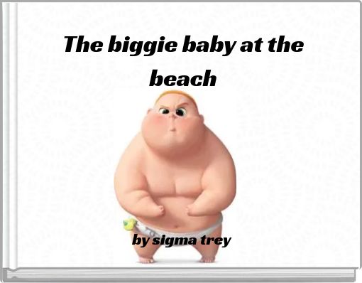 Front cover of 'The biggie baby at the beach' 