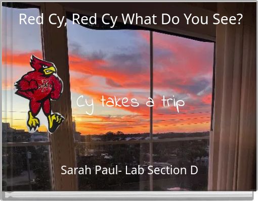 Red Cy, Red Cy What Do You See? Cy takes a trip