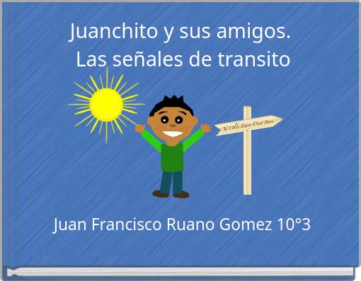 Juanchito y sus amigos. Las se&ntilde;ales de transito