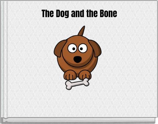 The Dog and the Bone