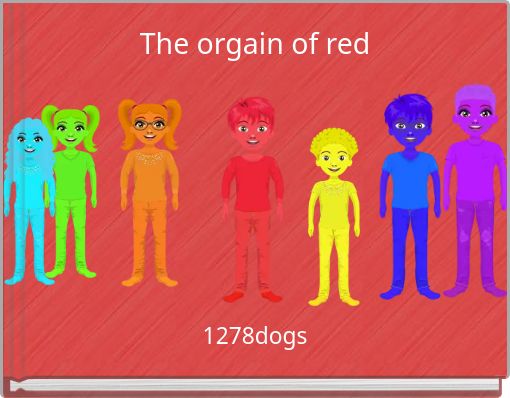 The orgain of red