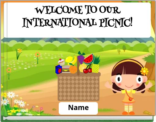 WELCOME TO OUR INTERNATIONAL PICNIC!