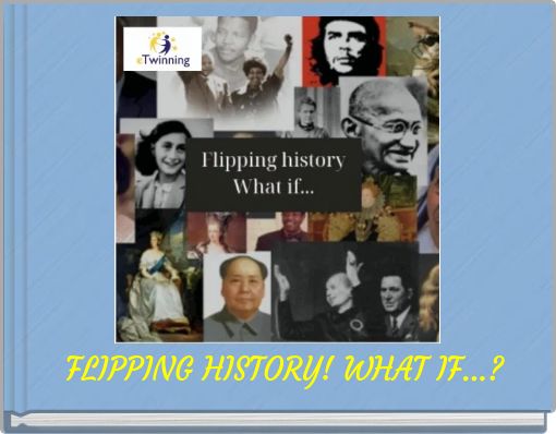 FLIPPING HISTORY! WHAT IF...?