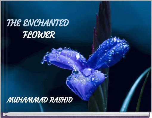 THE ENCHANTED FLOWER
