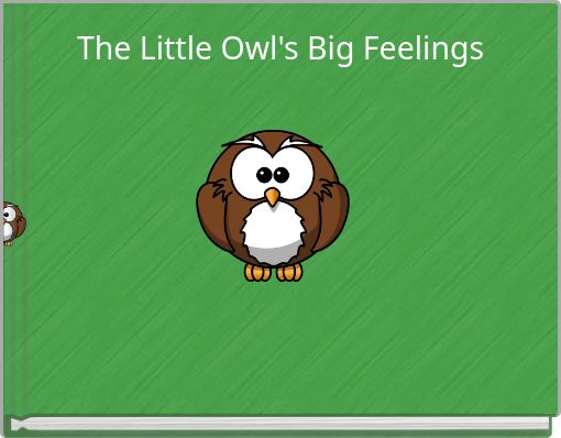 The Little Owl's Big Feelings