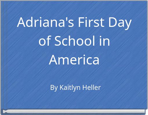 Adriana's First Day of School in America