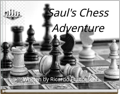 Saul's Chess Adventure