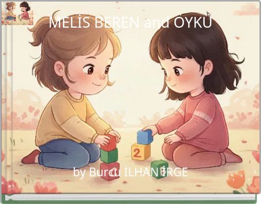 MELİS BEREN and ÖYKÜ