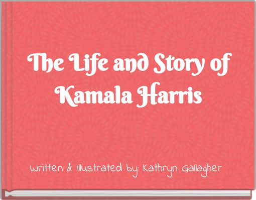 Front cover of 'The Life and Story of Kamala Harris' 