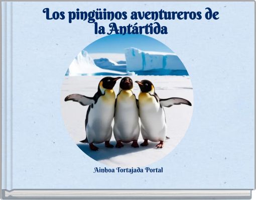 Front cover of 'Los pingüinos aventureros de la Antártida' 