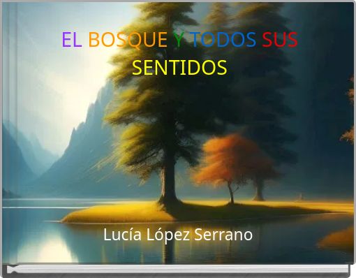 Front cover of 'EL BOSQUE Y TODOS SUS SENTIDOS' 