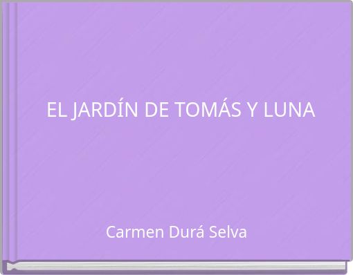 Front cover of 'EL JARDÍN DE TOMÁS Y LUNA' 