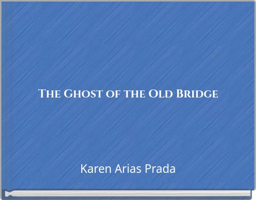 The Ghost of the Old Bridge