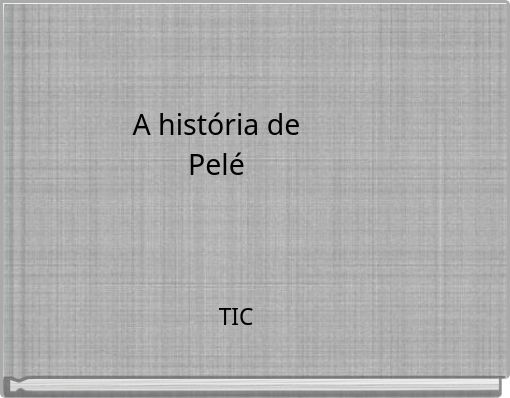 A história de Pelé