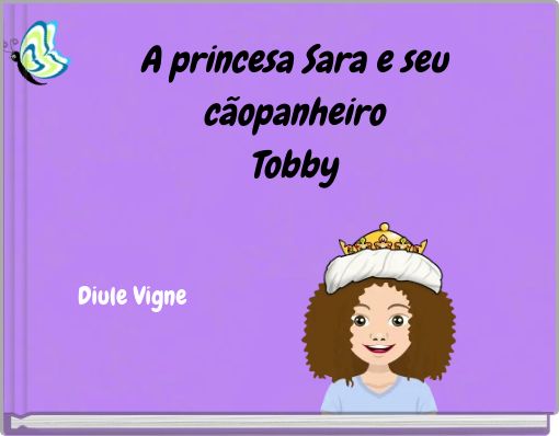 A princesa Sara e seu cãopanheiro Tobby