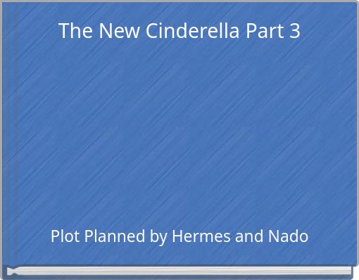 The New Cinderella Part 3