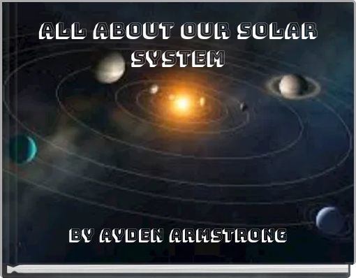 All about our solar system