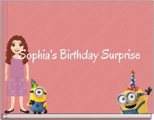 Sophia's Birthday Surprise