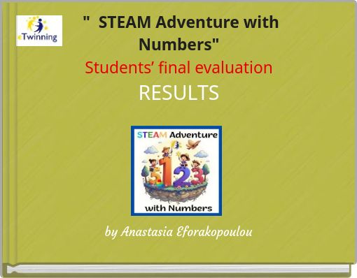 " STEAM Adventure with Numbers" Students&rsquo; final evaluation RESULTS
