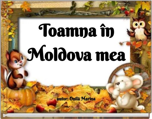 Toamna în Moldova mea