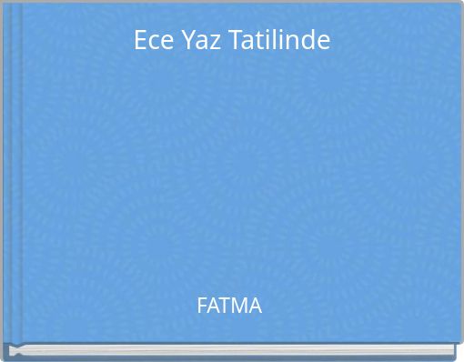 Ece Yaz Tatilinde