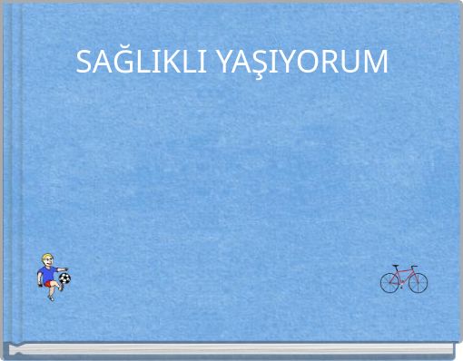 SAĞLIKLI YAŞIYORUM