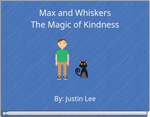 Max and Whiskers The Magic of Kindness