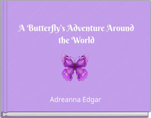 A Butterfly's Adventure Around the World