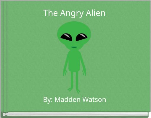 The Angry Alien