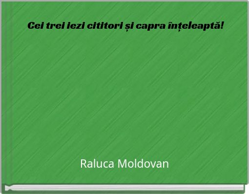 Cei trei iezi cititori și capra înțeleaptă!