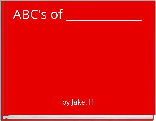 ABC's of _____________