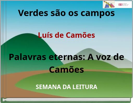 Verdes são os campos Luís de Camões Palavras eternas: A voz de Camões